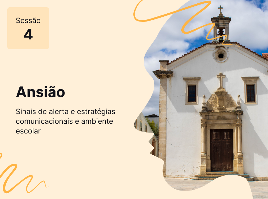 Sessão 4 - Sinais de alerta e estratégias comunicacionais e ambiente escolar