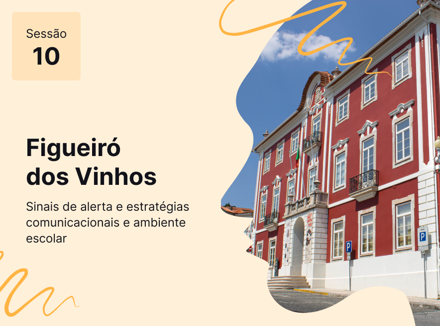 Sessão 10 - Sinais de alerta e estratégias comunicacionais e ambiente escolar
