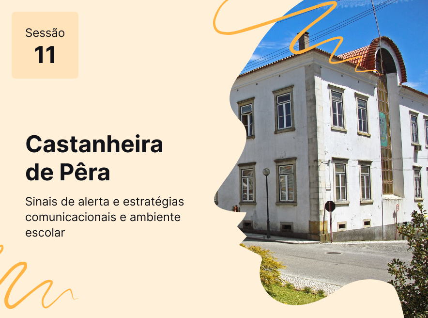 Sessão 11 - Sinais de alerta e estratégias comunicacionais e ambiente escolar