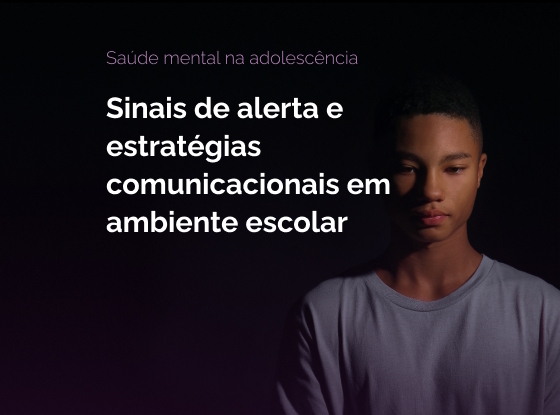 Sessão 12 - Sinais de alerta e estratégias comunicacionais e ambiente escolar