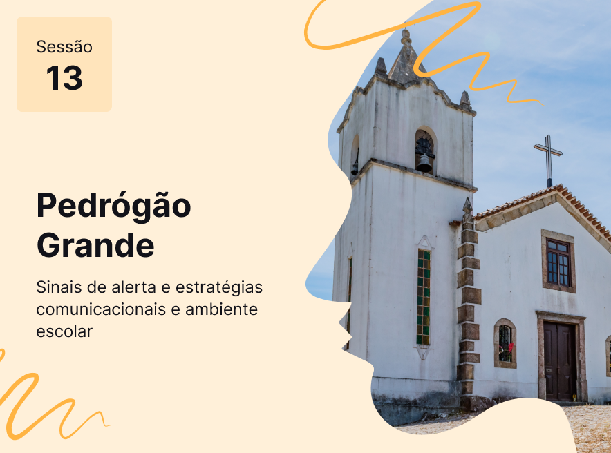 Sessão 13 - Sinais de alerta e estratégias comunicacionais e ambiente escolar