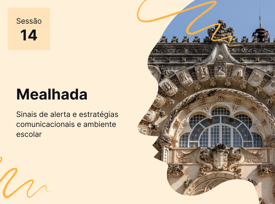 Sessão 14 - Sinais de alerta e estratégias comunicacionais e ambiente escolar