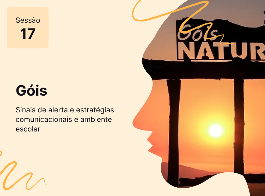 Sessão 17 - Sinais de alerta e estratégias comunicacionais e ambiente escolar